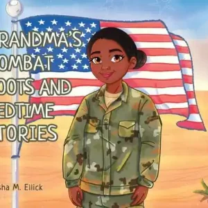 Grandma's Combat Boots and Bedtime Stories Don’t Miss Out