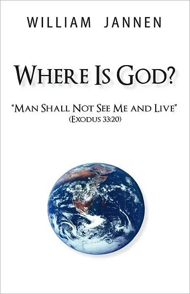 Worldwide Shipping Where Is God?: "Man Shall Not See Me and Live" (Exodus 33:20)