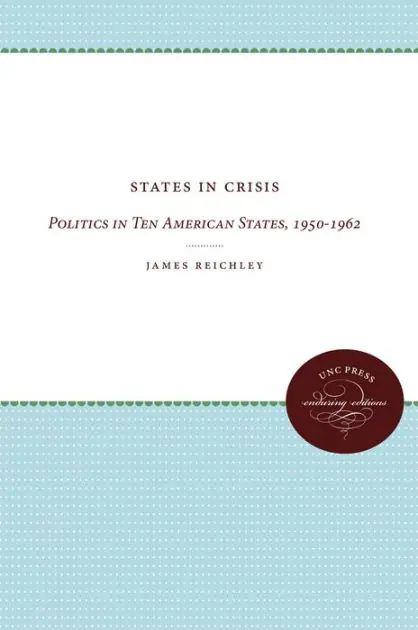 Must Have States in Crisis: Politics in Ten American States, 1950-1962