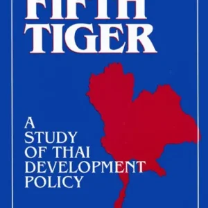 The Fifth Tiger: Study of Thai Development Policy Weekend Sale