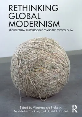 Rethinking Global Modernism: Architectural Historiography and the Postcolonial Mega Sale