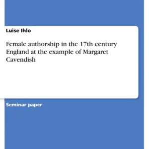 Female authorship in the 17th century England at the example of Margaret Cavendish Genuine