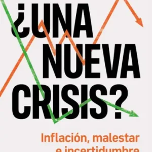 ¿Una nueva crisis?: Inflación, malestar e incertidumbre Trending