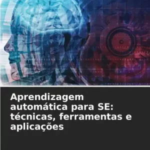Final Sale Aprendizagem automï¿½tica para SE: tï¿½cnicas, ferramentas e aplicaï¿½ï¿½es