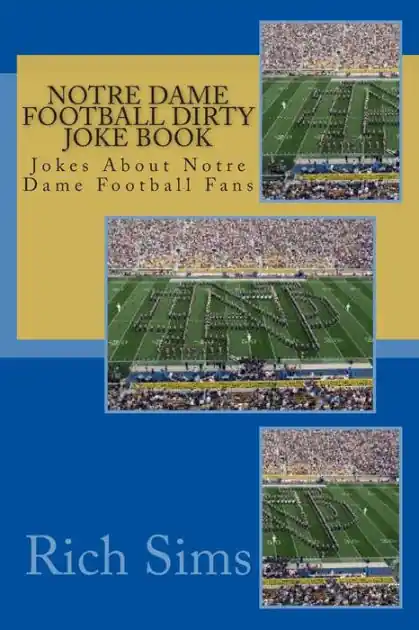 Notre Dame Football Dirty Joke Book: Jokes About Notre Dame Football Fans Price Cut