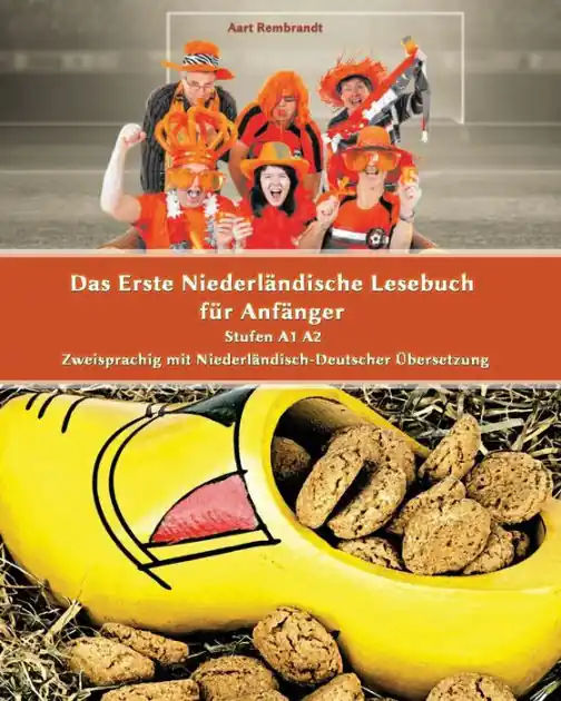 Secure Checkout Das Erste Niederländische Lesebuch für Anfänger: Stufen A1 A2 Zweisprachig mit Niederländisch-deutscher Übersetzung