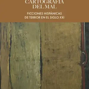Cartografía del mal: Ficciones hispánicas de terror en el siglo XXI Limited Offer