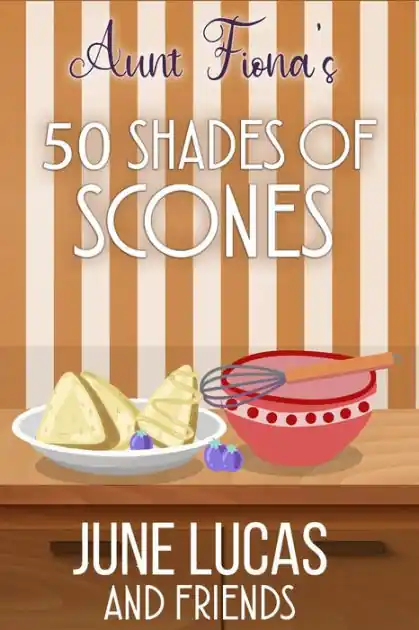 Aunt Fiona's 50 Shades of Scones Buy Today