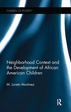 Modern Neighborhood Context and the Development of African American Children