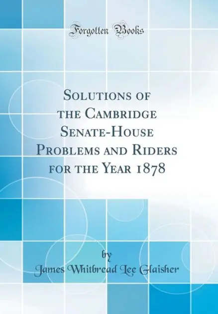 Solutions of the Cambridge Senate-House Problems and Riders for the Year 1878 (Classic Reprint) Top Rated