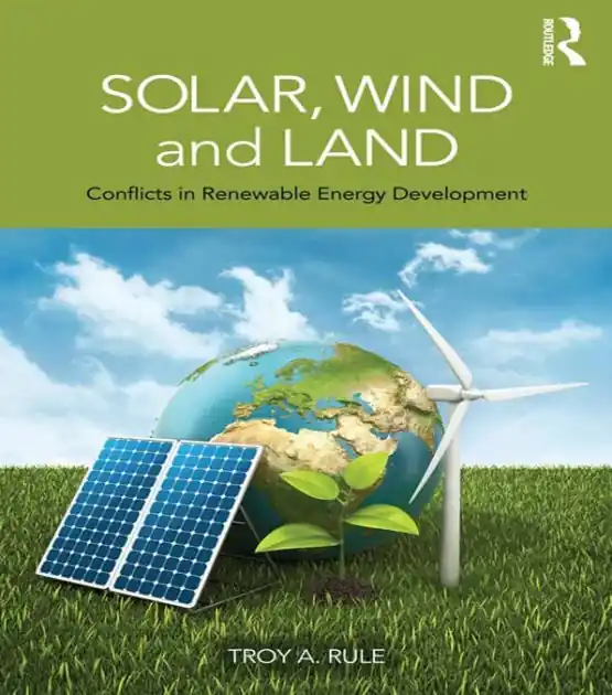 Authentic Solar, Wind and Land: Conflicts in Renewable Energy Development