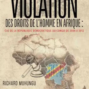 Violation des droits de l'homme en Afrique : cas de la République démocratique du Congo de 2008 à 2012 Price Drop