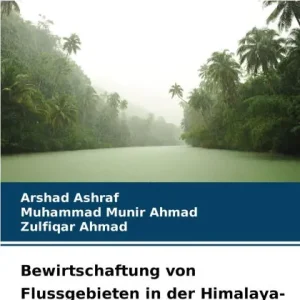 Bewirtschaftung von Flussgebieten in der Himalaya-Region Editor’s Pick