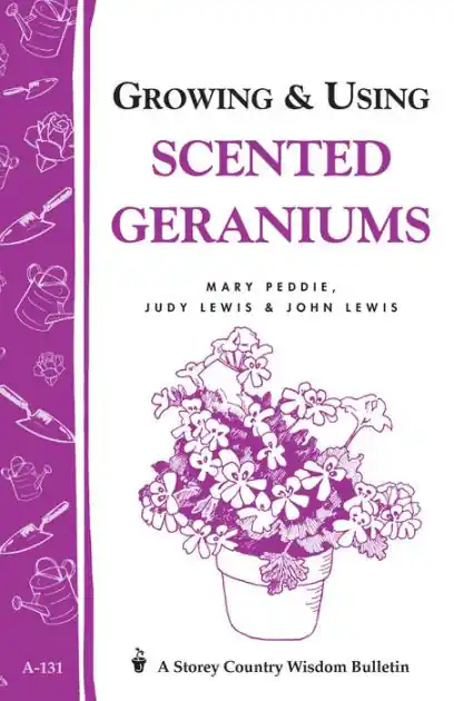 Mega Sale Growing & Using Scented Geraniums: Storey's Country Wisdom Bulletin A-131