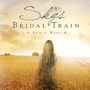 Money Back Guarantee Sky's Bridal Train: A Newly Weds #1