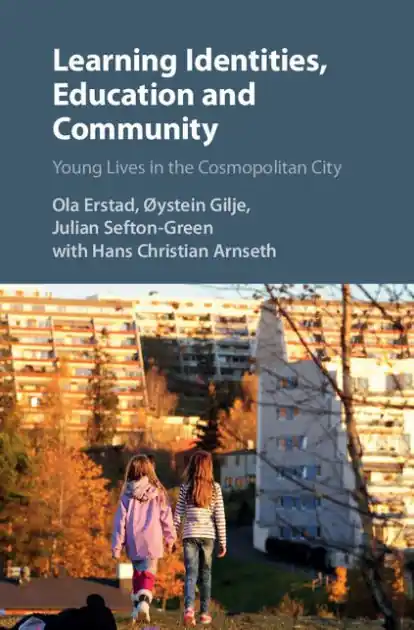 Learning Identities, Education and Community: Young Lives in the Cosmopolitan City Best Price
