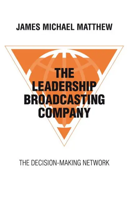 The Leadership Broadcasting Company: The Decision-Making Network Instant Buy