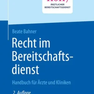 Hot Picks Recht im Bereitschaftsdienst: Handbuch fï¿½r ï¿½rzte und Kliniken