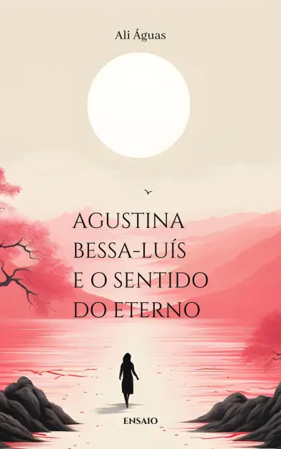 Budget Agustina Bessa-Luís e o Sentido do Eterno