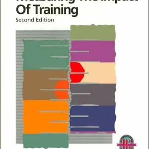 Measuring the Impact of Training: A Practical Guide to Calculating Measurable Results Don’t Miss Out