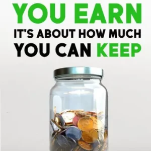 It's Not About How Much You Earn, It's About How Much You Can Keep: Unlocking The Power of Your Savings Mega Sale