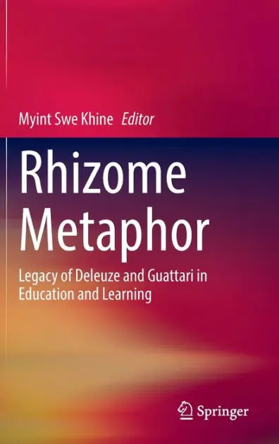 Fan Favorite Rhizome Metaphor: Legacy of Deleuze and Guattari in Education and Learning