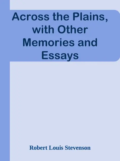 Across the Plains with Other Memories and Essays Handmade