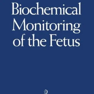 Crafted Biochemical Monitoring of the Fetus