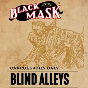 Same Day Shipping Blind Alleys: Race Williams #16 (Black Mask)