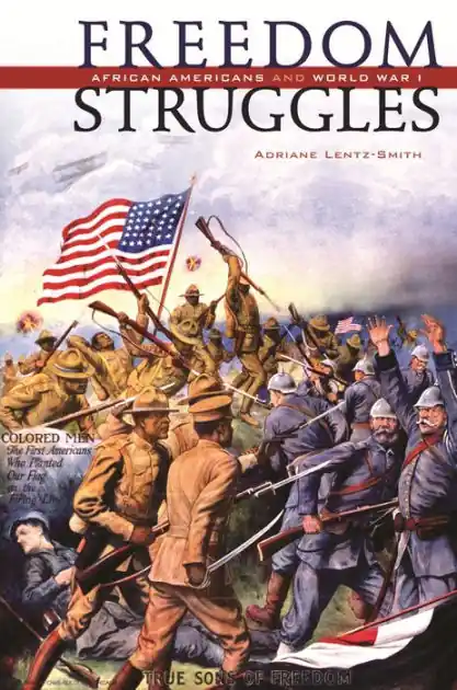 Original Freedom Struggles: African Americans and World War I