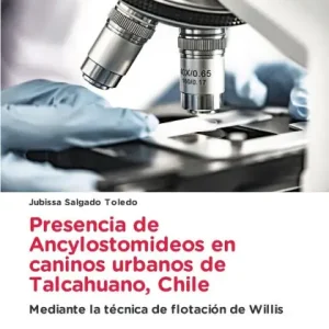 Presencia de Ancylostomideos en caninos urbanos de Talcahuano, Chile Must Have