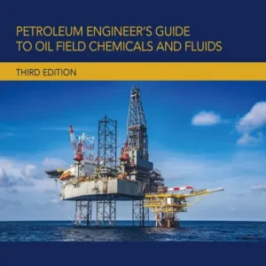 Petroleum Engineer's Guide to Oil Field Chemicals and Fluids Certified