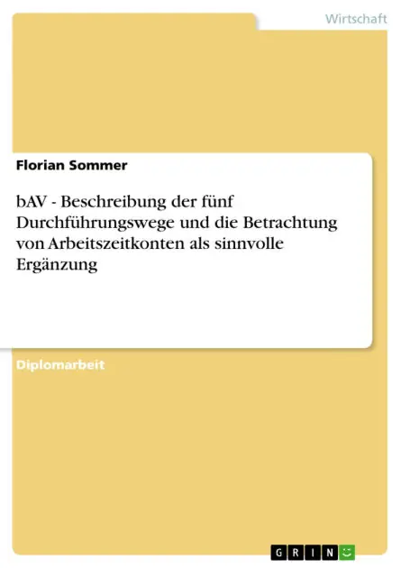 bAV - Beschreibung der fünf Durchführungswege und die Betrachtung von Arbeitszeitkonten als sinnvolle Ergänzung Fresh Stock