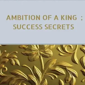 Ambition Of A King: Success Secrets: Buy Online