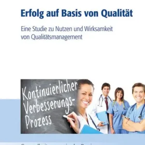 Special Discount Erfolg auf Basis von Qualität: Eine Studie zu Nutzen und Wirksamkeit von Qualitätsmanagement