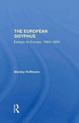 The European Sisyphus: Essays On Europe, 1964-1994 Direct From Manufacturer