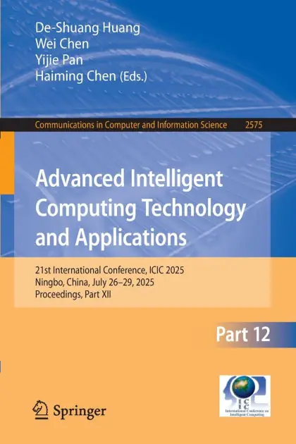 Advanced Intelligent Computing Technology and Applications: 21st International Conference, ICIC 2025, Ningbo, China, July 26-29, 2025, Proceedings, Part XII Buy Online