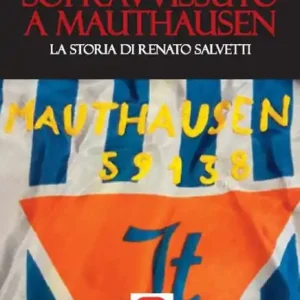 While Supplies Last Sopravvissuto a Mauthausen: La storia di Renato Salvetti
