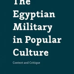 The Egyptian Military in Popular Culture: Context and Critique Bulk Order