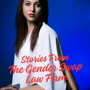 Stories From The Gender Swap Law Firm Limited Time