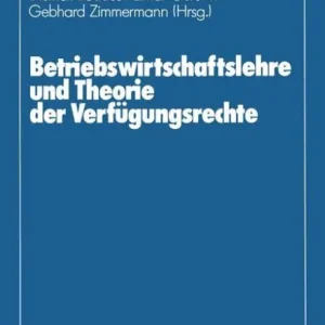 Don’t Miss Out Betriebswirtschaftslehre und Theorie der Verfügungsrechte