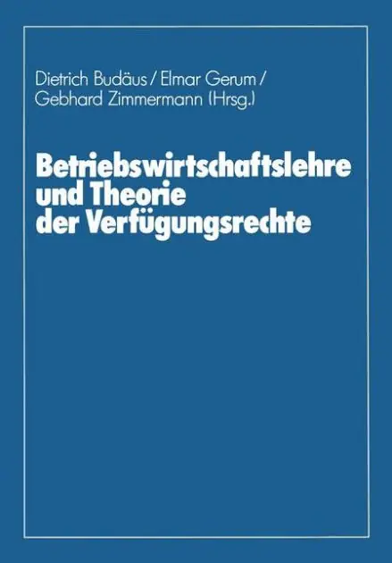 Don’t Miss Out Betriebswirtschaftslehre und Theorie der Verfügungsrechte