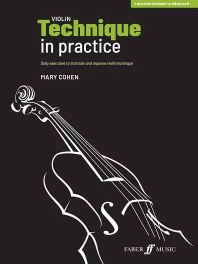 Violin Technique in Practice: Daily Exercises to Maintain and Improve Violin Technique Crafted