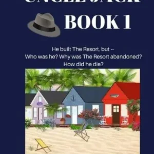 The Resort Mysteries. Uncle Jack Book 1: A continuing series of stories of mystery and romance Must Have