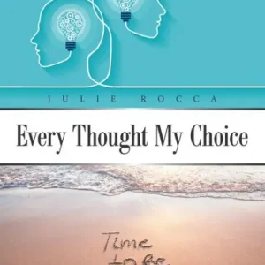 Every Thought My Choice Save Now
