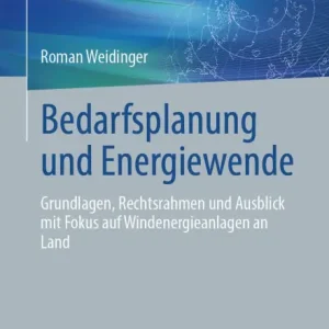 Next Day Delivery Bedarfsplanung und Energiewende: Grundlagen, Rechtsrahmen und Ausblick mit Fokus auf Windenergieanlagen an Land
