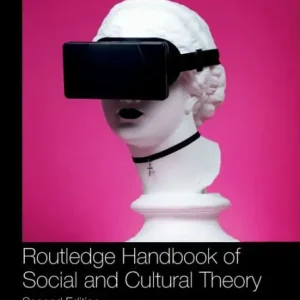 Routledge Handbook of Social and Cultural Theory: 2nd Edition Bargain