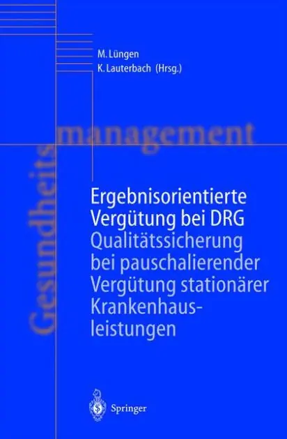 Ergebnisorientierte Verg�tung bei DRG: Qualit�tssicherung bei pauschalierender Verg�tung station�rer Krankenhausleistungen Handmade