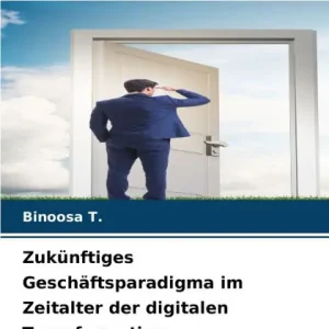 Editor’s Pick ZukÃ¯Â¿Â½nftiges GeschÃ¯Â¿Â½ftsparadigma im Zeitalter der digitalen Transformation
