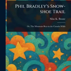 Phil Bradley's Snow-shoe Trail Shop Now